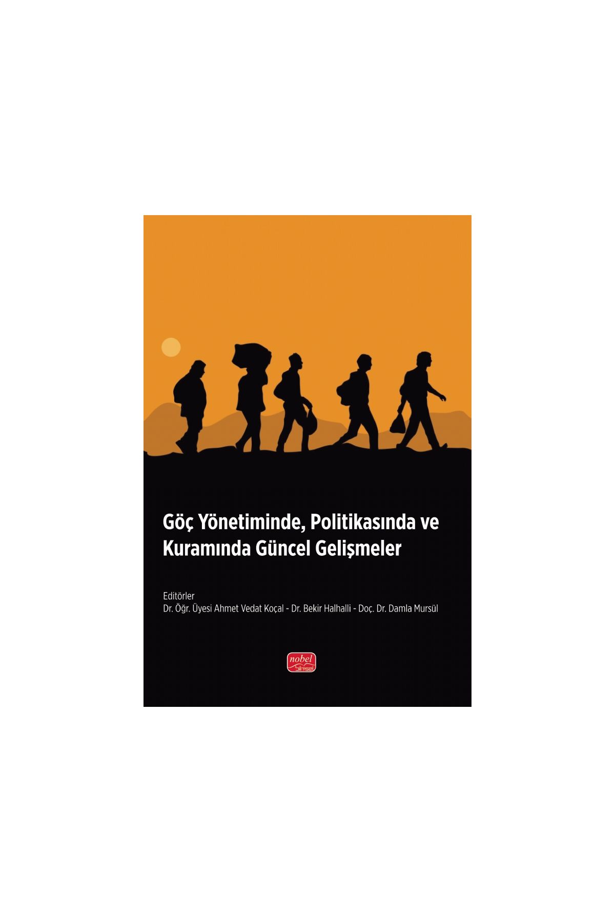 Göç Yönetiminde, Politikasında ve Kuramında Güncel Gelişmeler