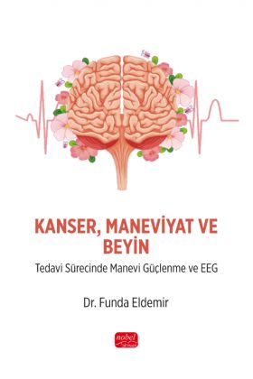 KANSER MANEVİYAT VE BEYİN - Tedavi Sürecinde Manevi Güçlenme ve EEG