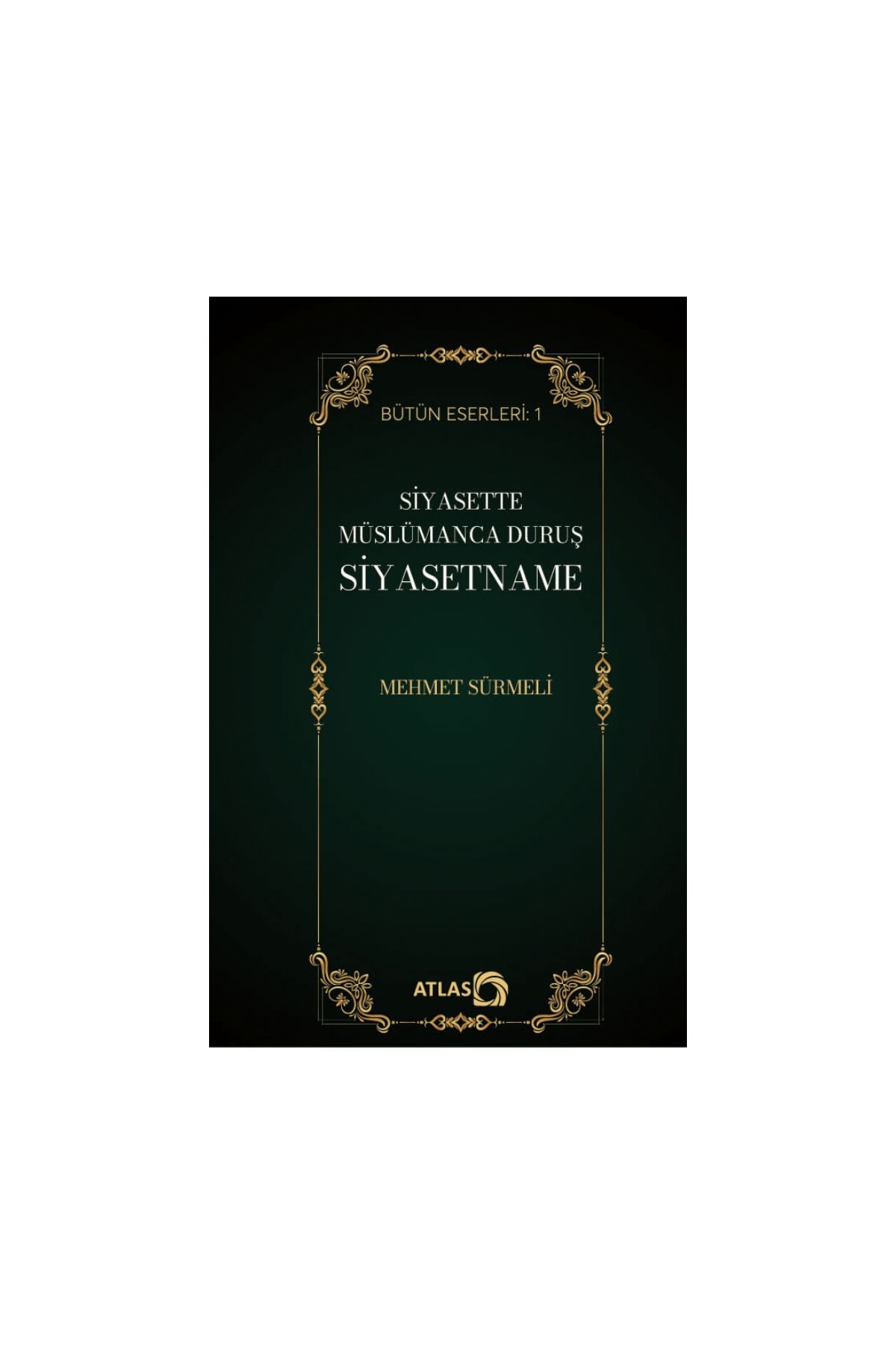 Siyasette Müslümanca Duruş SİYASETNAME