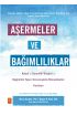 AŞERMELER VE BAĞIMLILIKLAR - Kabul ve Kararlılık Terapisi ile Bağımlılık Yapıcı Davranışlarla Mücadeleden Kendinizi