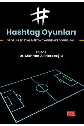 HASHTAG OYUNLARI - Sporun Sosyal Medya Çağındaki Dönüşümü
