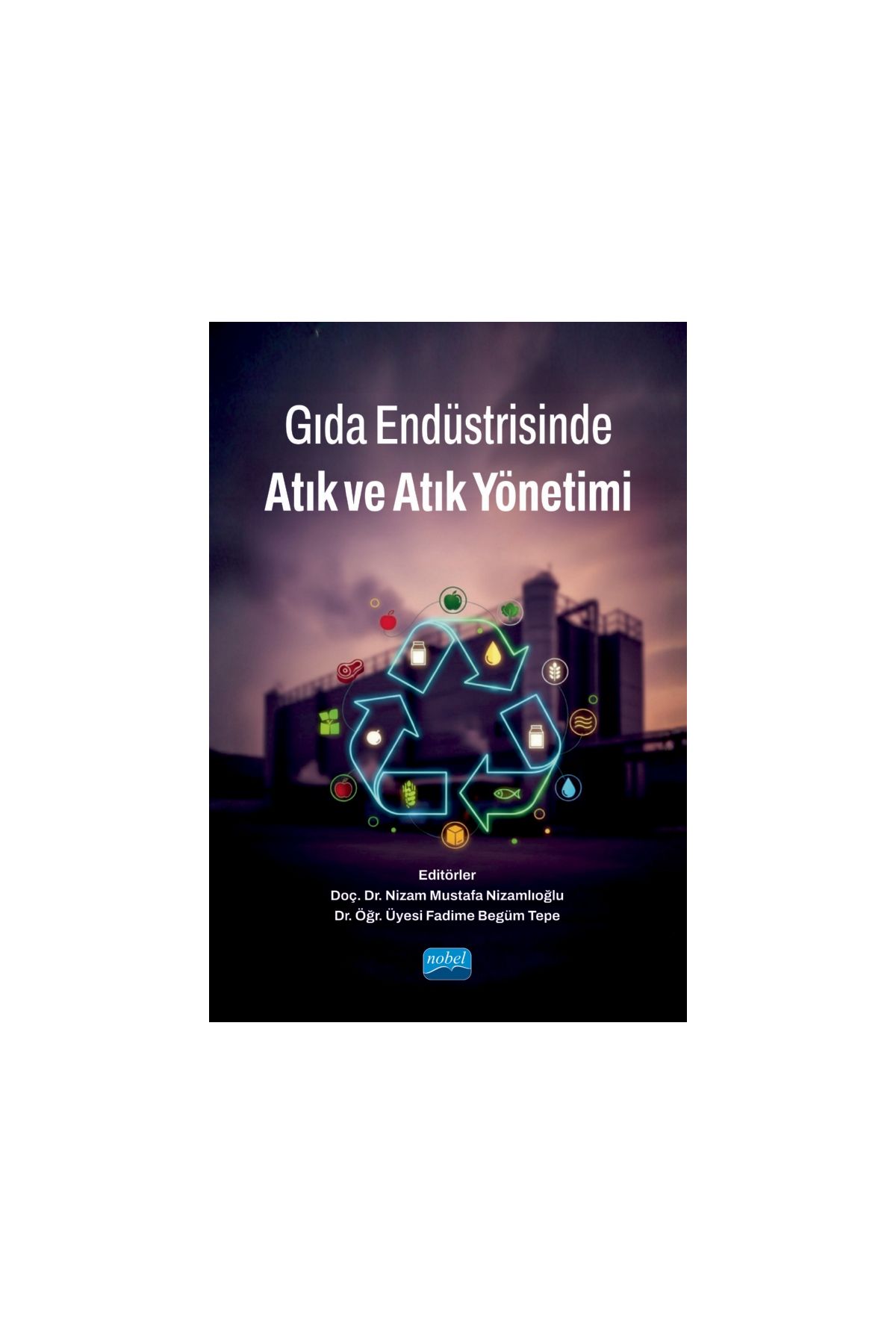 Gıda Endüstrisinde Atık ve Atık Yönetimi