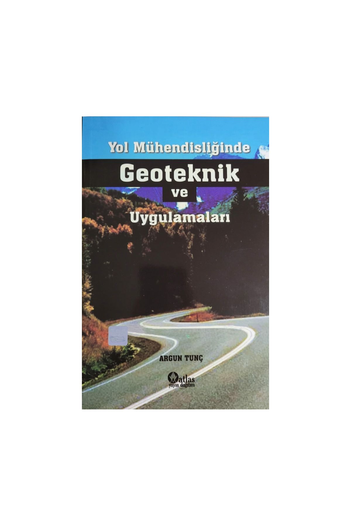 Yol Mühendisliğinde Geoteknik Uygulamaları