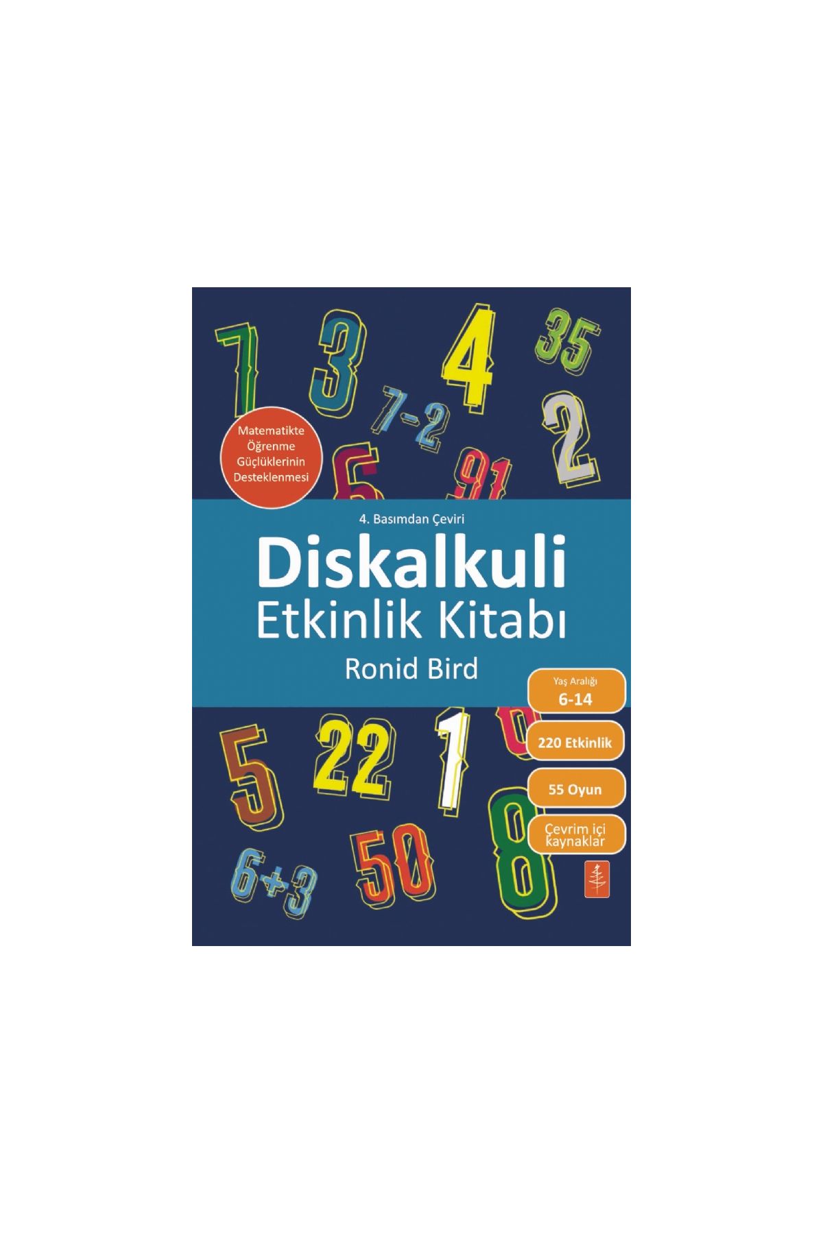 DİSKALKULİ ETKİNLİK KİTABI - Matematikte Öğrenme Güçlüklerinin Desteklenmesi / The Dyscalculia Toolkit - Supporting Le