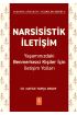 NARSİSİSTİK İLETİŞİM - Yaşamınızdaki Benmerkezci Kişiler İçin İletişim Yolları