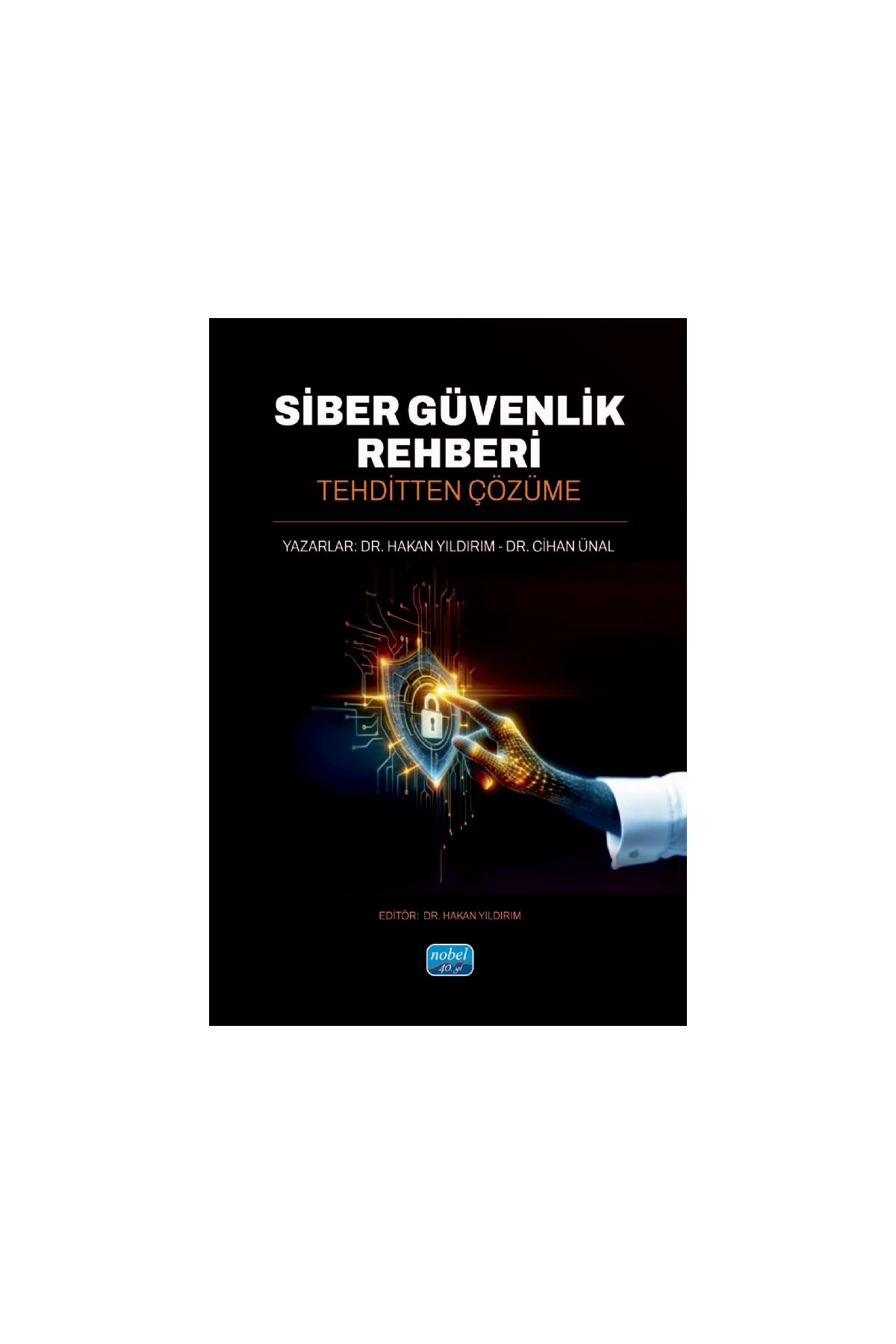 SİBER GÜVENLİK REHBERİ - Tehditten Çözüme