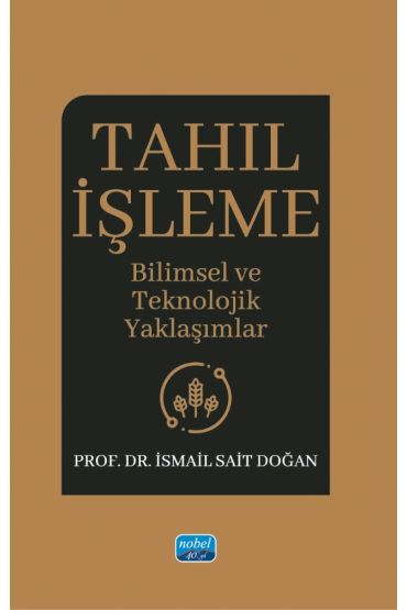 TAHIL İŞLEME - Bilimsel ve Teknolojik Yaklaşımlar