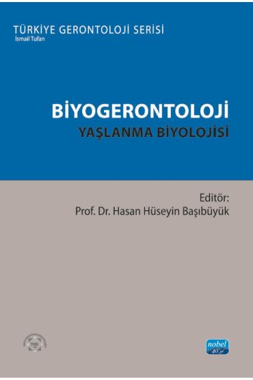 BİYOGERONTOLOJİ - Yaşlanma Biyolojisi