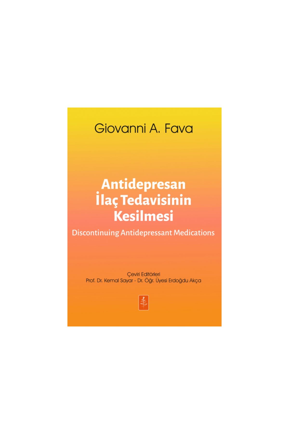 ANTİDEPRESAN İLAÇ TEDAVİSİNİN KESİLMESİ - Discontinuing Antidepressant Medications