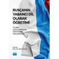 RUSÇANIN YABANCI DİL OLARAK ÖĞRETİMİ - Teorik, Uygulamalı ve Yöntemsel Yaklaşımlar