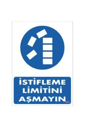 İstifleme Limitini Aşmayın Levhası 25x35 KOD:603