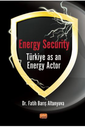Energy Security Türkiye As An Energy Actor - Yabancı Dilde Yayınlar - Cosmedrome