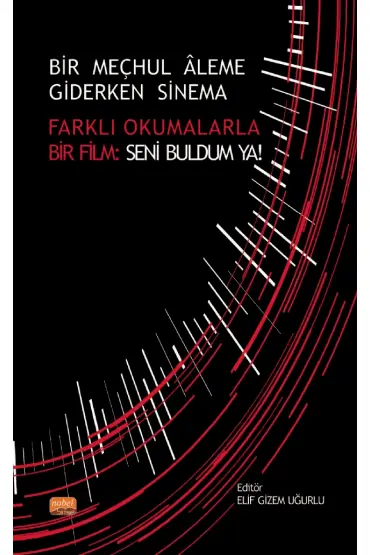 BİR MEÇHUL ÂLEME GİDERKEN SİNEMA - Farklı Okumalarla Bir Film: Seni Buldum Ya! - Radyo,Televizyon ve Sinema - Cosmedrome