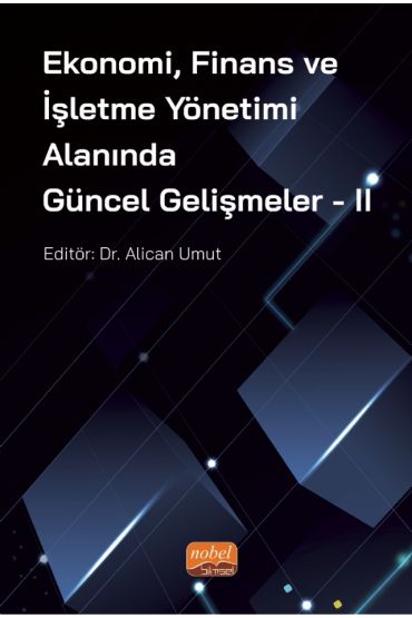 Ekonomi, Finans ve İşletme Yönetimi Alanında Güncel Gelişmeler - II - İktisadi Gelişme ve Uluslararası İktisat - Cosmedrome