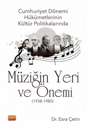 Cumhuriyet Dönemi Hükümetlerinin Kültür Politikalarında Müziğin Yeri ve Önemi (1938-1980) - Müzik - Cosmedrome