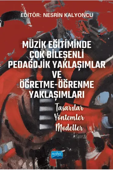 MÜZİK EĞİTİMİNDE ÇOK BİLEŞENLİ PEDAGOJİK YAKLAŞIMLAR VE ÖĞRETME-ÖĞRENME YAKLAŞIMLARI Tasarılar – Yöntemler  - Müzik - Cosmedrome