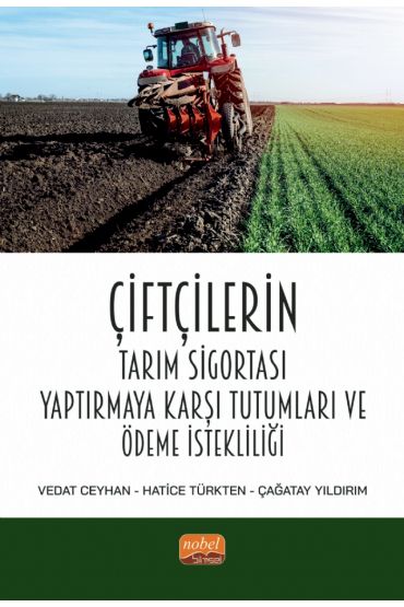 Çiftçilerin Tarım Sigortası Yaptırmaya Karşı Tutumları ve Ödeme İstekliliği - Tarım Ekonomisi - Cosmedrome