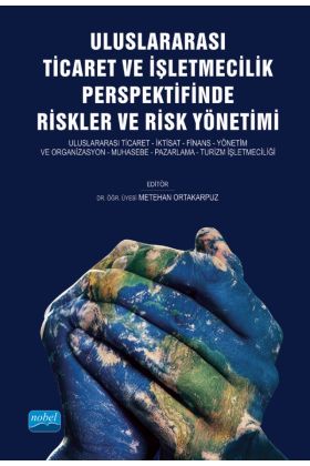 Uluslararası Ticaret ve İşletmecilik Perspektifinde Riskler ve Risk Yönetimi - Uluslararası Ticaret ve Lojistik - Cosmedrome