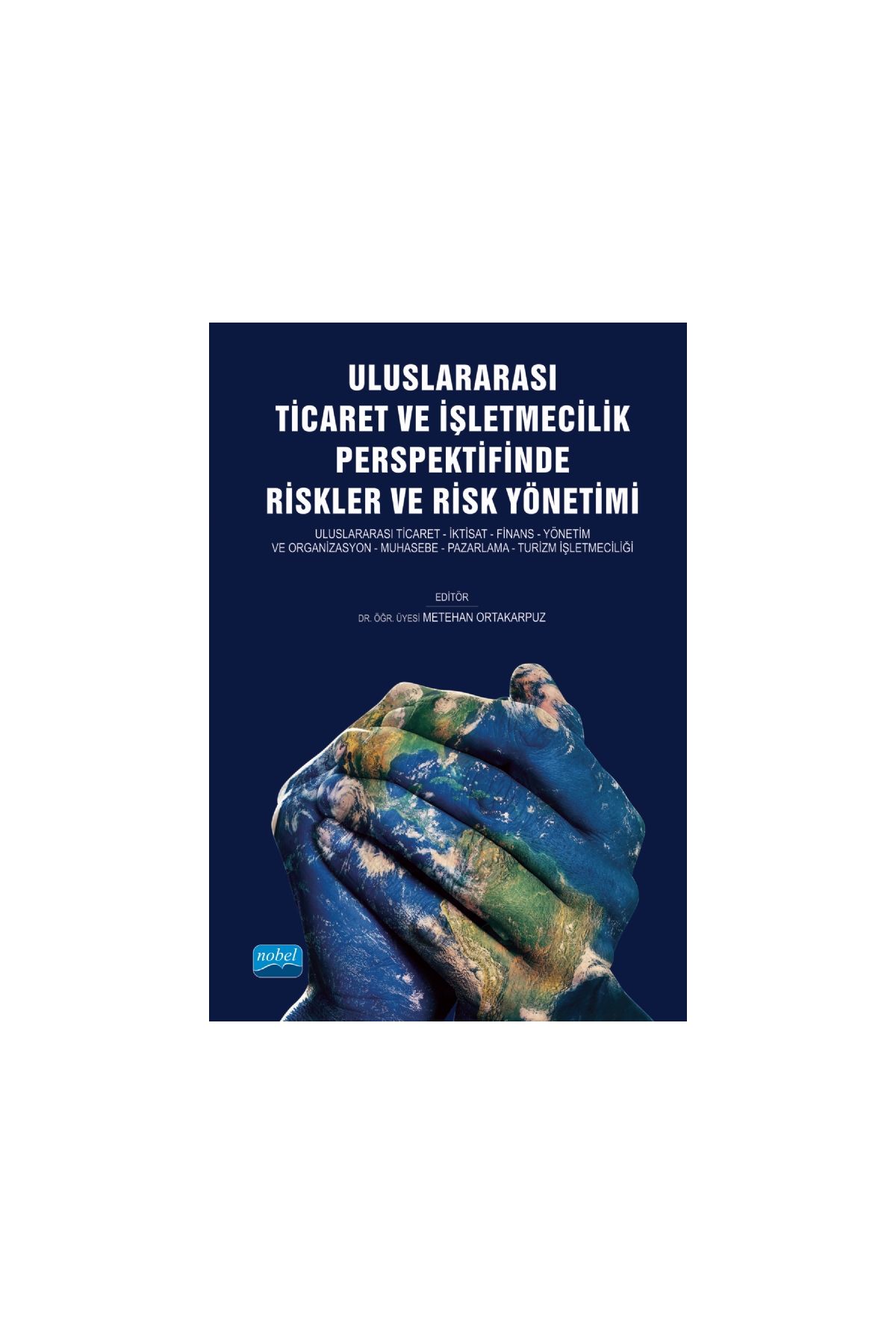 Uluslararası Ticaret ve İşletmecilik Perspektifinde Riskler ve Risk Yönetimi - Uluslararası Ticaret ve Lojistik - Cosmedrome