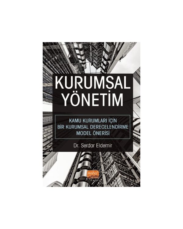 KURUMSAL YÖNETİM - Kamu Kurumları İçin Bir Kurumsal Derecelendirme Model Önerisi - İşletme Yönetimi ve Organizasyon - Cosmedrome