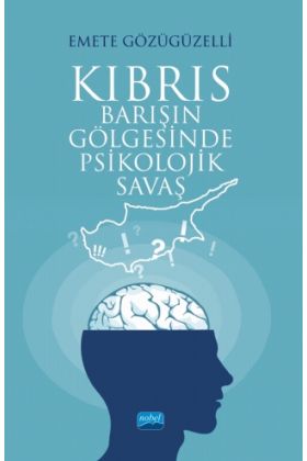 KIBRIS - Barışın Gölgesinde Psikolojik Savaş - Siyaset Bilimi ve Yönetim - Cosmedrome
