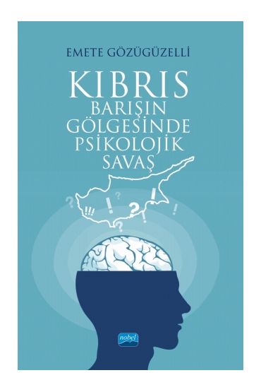 KIBRIS - Barışın Gölgesinde Psikolojik Savaş - Siyaset Bilimi ve Yönetim - Cosmedrome