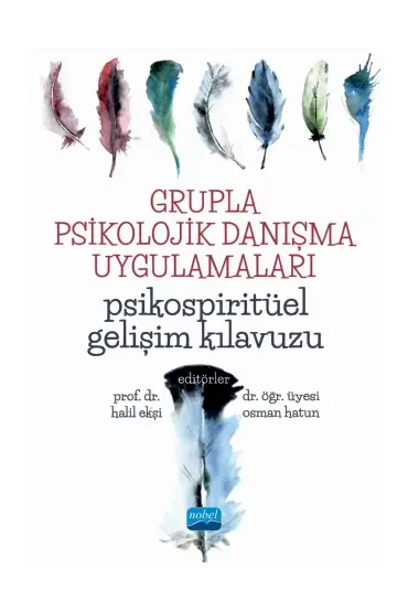 GRUPLA PSİKOLOJİK DANIŞMA UYGULAMALARI - Psikospiritüel Gelişim Kılavuzu - Rehberlik ve Psikolojik Danışma - Cosmedrome