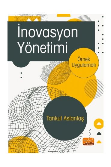 İNOVASYON YÖNETİMİ -Örnek Uygulamalı- - İşletme Yönetimi ve Organizasyon - Cosmedrome