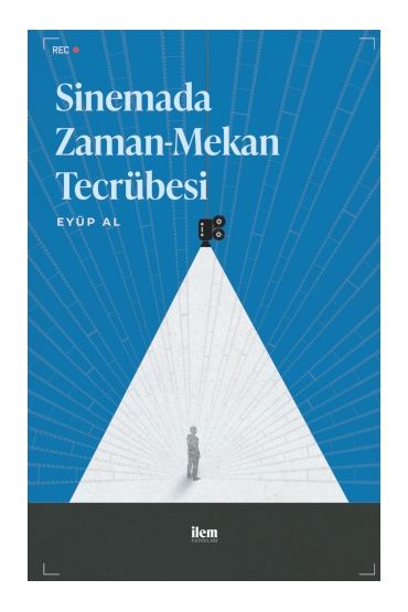 Sinemada Zaman-Mekan Tecrübesi - Radyo,Televizyon ve Sinema - Cosmedrome