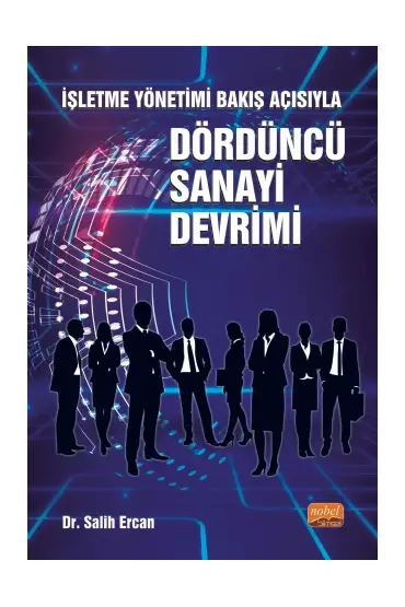 İşletme Yönetimi Bakış Açısıyla Dördüncü Sanayi Devrimi - İşletme Yönetimi ve Organizasyon - Cosmedrome