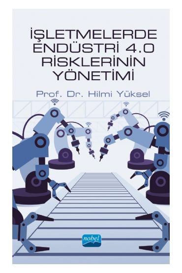 İşletmelerde Endüstri 4.0 Risklerinin Yönetimi - Üretim Yönetimi ve Pazarlama - Cosmedrome