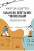 Kuramdan Uygulamaya - YABANCI DİL ÖĞRETİMİNDE YARATICI DRAMA (Konuşma Becerileri) - Yabancı Dil Öğretmenliği - Cosmedrome