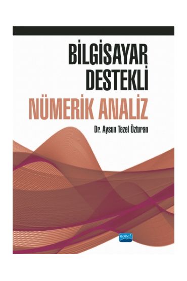 Bilgisayar Destekli NÜMERİK ANALİZ - Matematik Öğretmenliği - Cosmedrome