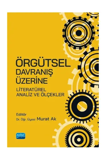 Örgütsel Davranış Üzerine Literatürel Analiz ve Ölçekler - İşletme Yönetimi ve Organizasyon - Cosmedrome