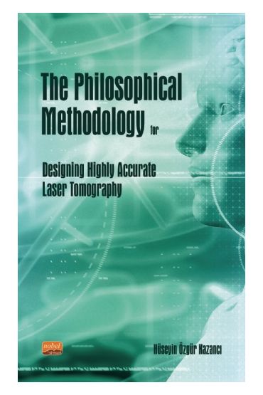 The Philosophical Methodology for Designing Highly Accurate Laser Tomography - Yabancı Dilde Yayınlar - Cosmedrome