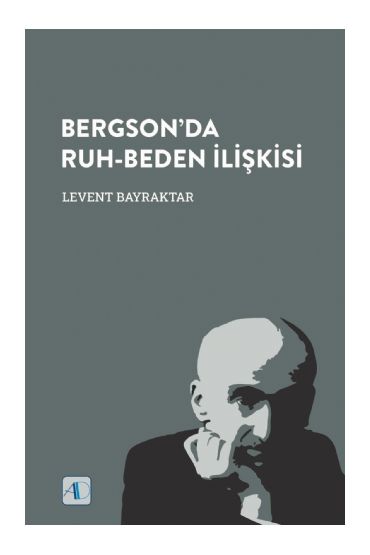 Bergson’da Ruh-Beden İlişkisi - Felsefe - Cosmedrome