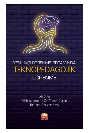 Yenilikçi Öğrenme Ortamında TEKNOPEDAGOJİK ÖĞRENME - Eğitim Yönetimi ve Denetimi - Cosmedrome