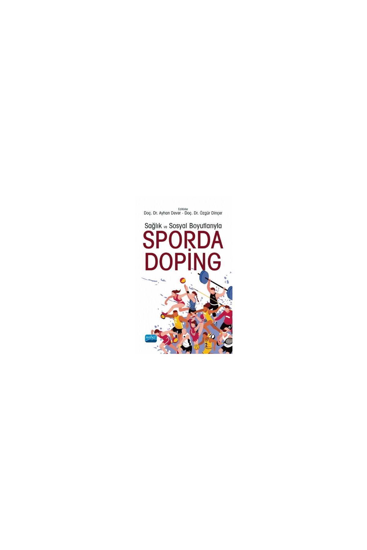 Sağlık ve Sosyal Boyutlarıyla Sporda Doping - Spor Bilimleri - Cosmedrome