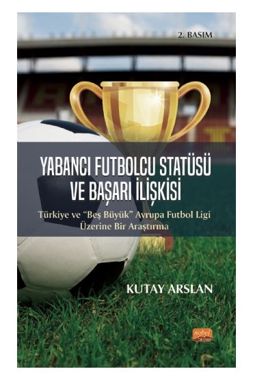 Yabancı Futbolcu Statüsü ve Başarı İlişkisi - Spor Bilimleri - Cosmedrome