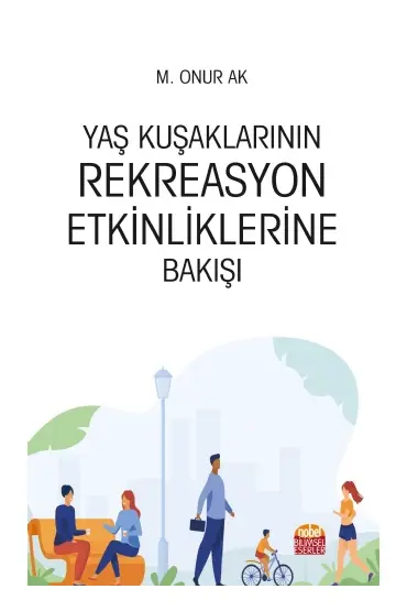 Yaş Kuşaklarının Rekreasyon Etkinliklerine Bakışı - Spor Bilimleri - Cosmedrome