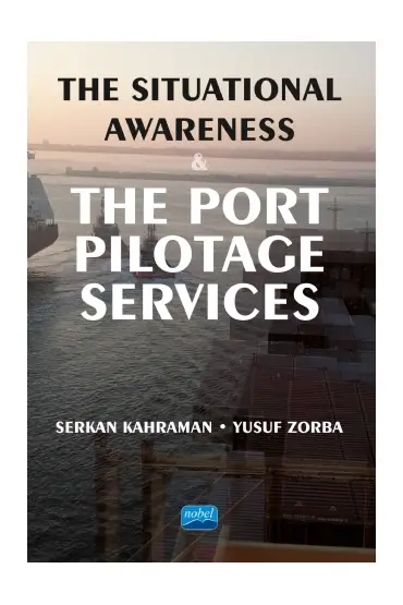 The Situational Awareness & The Port Pilotage Services - Yabancı Dilde Yayınlar - Cosmedrome