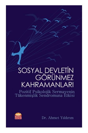 SOSYAL DEVLETİN GÖRÜNMEZ KAHRAMANLARI - Pozitif Psikolojik