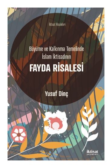 Büyüme ve Kalkınma Temelinde İslam İktisadının FAYDA RİSALESİ - İktisadi Gelişme ve Uluslararası İktisat - Cosmedrome