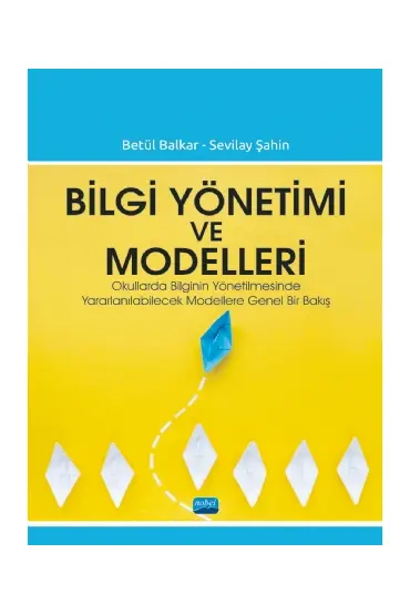 BİLGİ YÖNETİMİ VE MODELLERİ - Okullarda Bilginin Yönetilmesinde