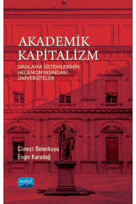 AKADEMİK KAPİTALİZM - Sıralama Sistemlerinin Hegemonyasındaki Üniversiteler - Eğitim Yönetimi ve Denetimi - Cosmedrome