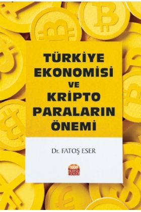 TÜRKİYE EKONOMİSİ VE KRİPTO PARALARIN ÖNEMİ - İktisadi Gelişme ve Uluslararası İktisat - Cosmedrome
