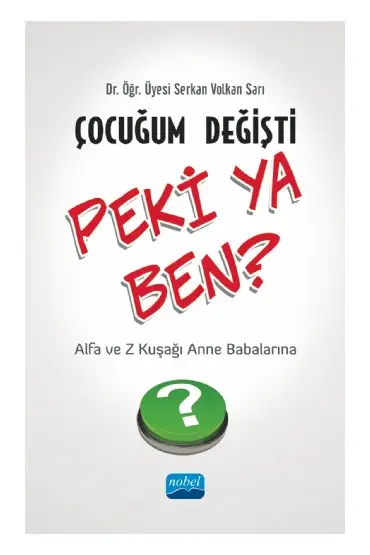 ÇOCUĞUM DEĞİŞTİ PEKİ YA BEN - Z Kuşağı ve Alfa Kuşağı Anne Babalarına - Rehberlik ve Psikolojik Danışma - Cosmedrome