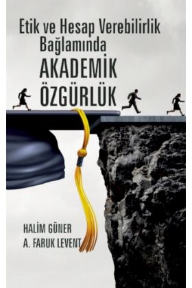 Etik ve Hesap Verebilirlik Bağlamında AKADEMİK ÖZGÜRLÜK - Eğitim Yönetimi ve Denetimi - Cosmedrome