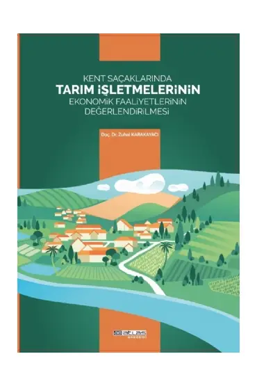 Kent Saçaklarında Tarım İşletmelerinin Ekonomik Faaliyetlerinin Değerlendirilmesi - Tarım Ekonomisi - Cosmedrome