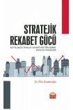 STRATEJİK REKABET GÜCÜ (İSO’ya Bağlı İmalat Sanayi